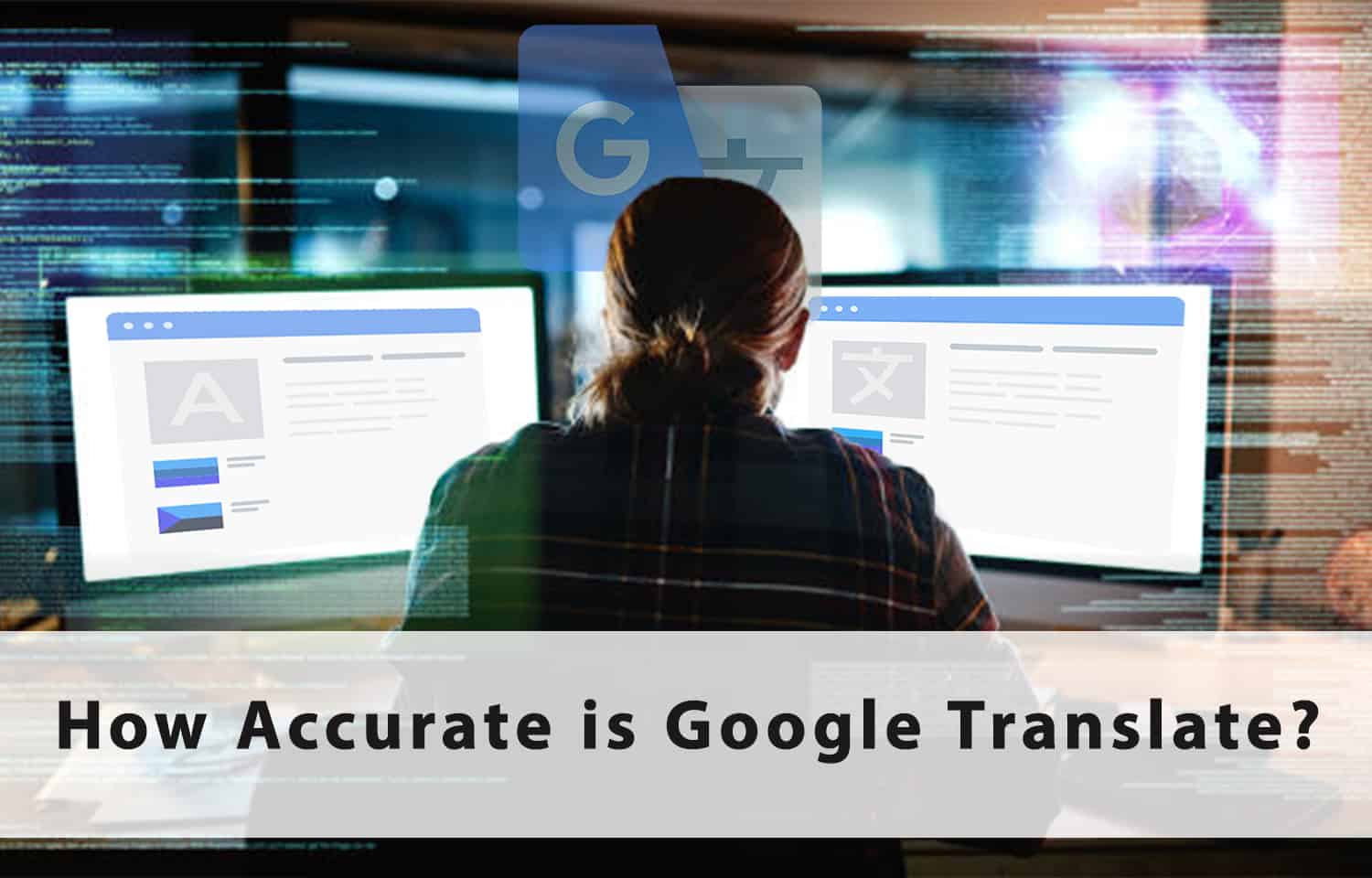 How Accurate Is Google Translate? TranslationPartner