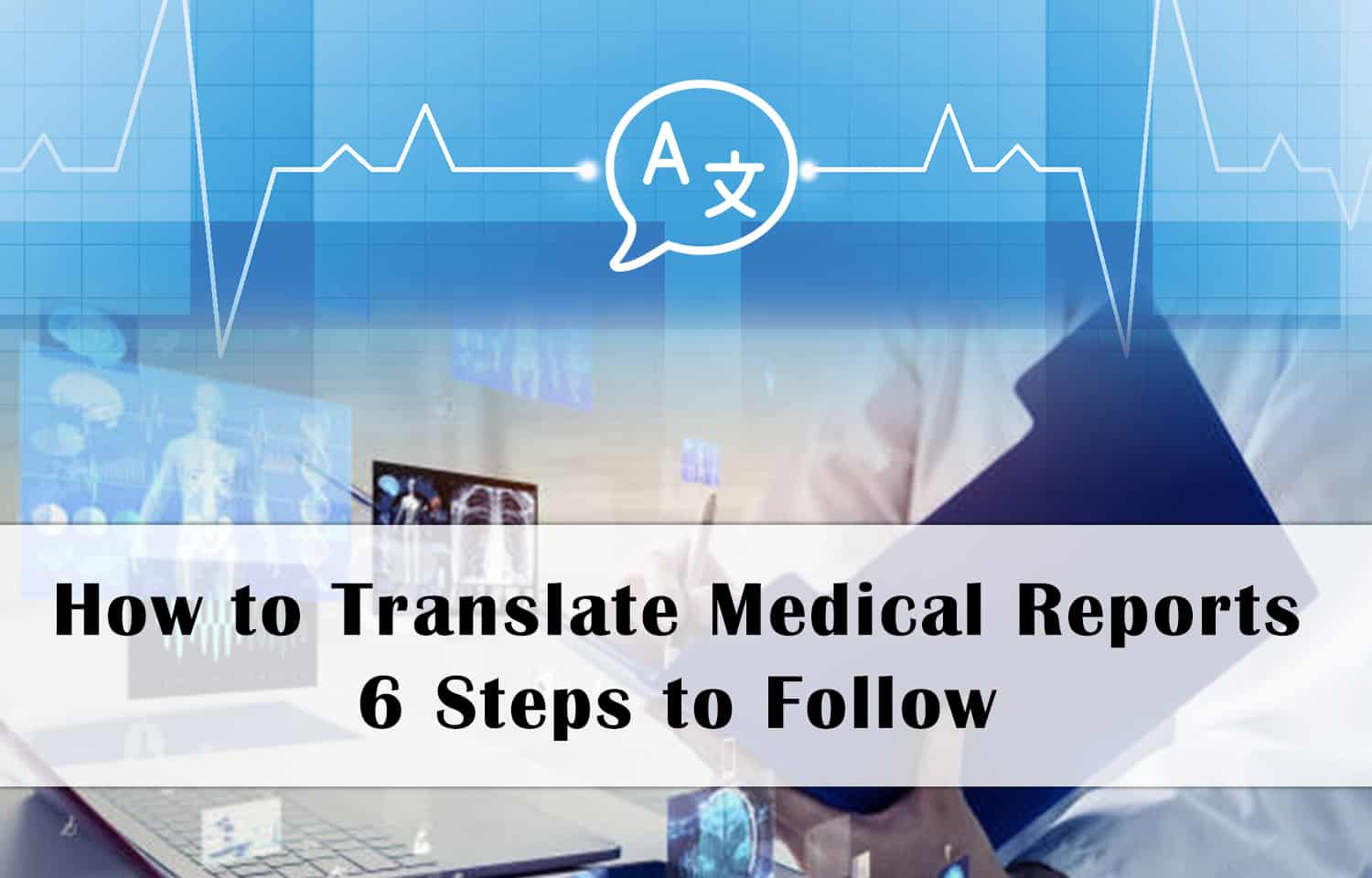 a-quick-6-step-to-translate-medical-reports-translationpartner